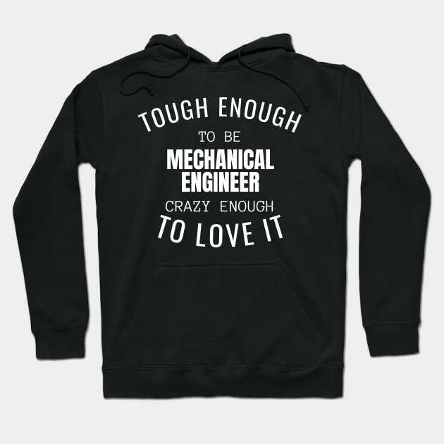 Tough Enough To Be Mechanical Engineer Hoodie by twentysevendstudio